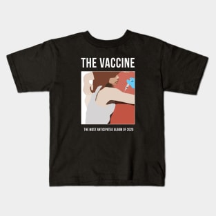 The Vaccine - The most anticipated album of 2020 Kids T-Shirt